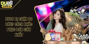 DU88 Bị Chặn Do Đâu? 3 Cách Khắc Phục Đơn Giản Nhất 